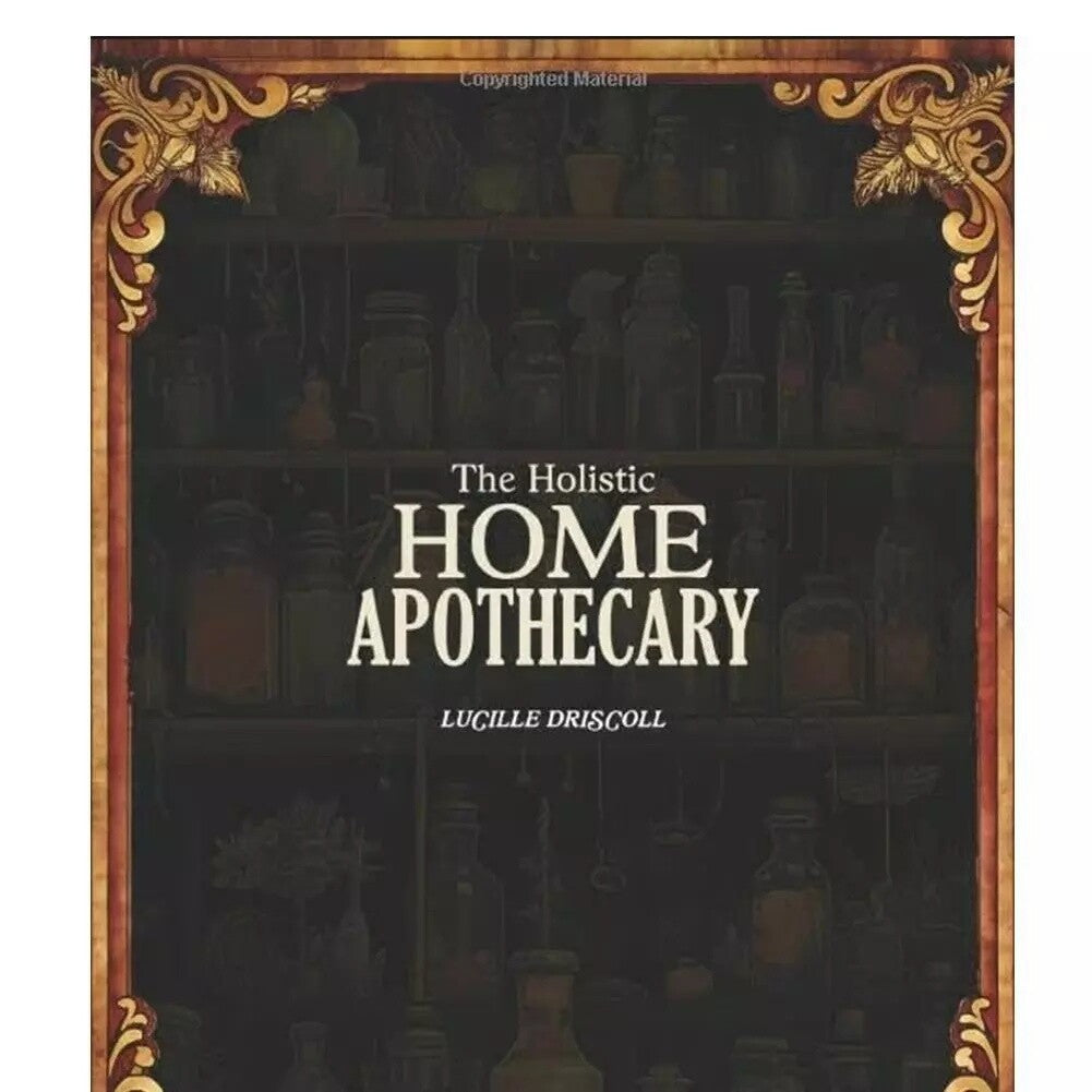 The Holistic Home Apothecary Book: 1000+ Herbal Remedies