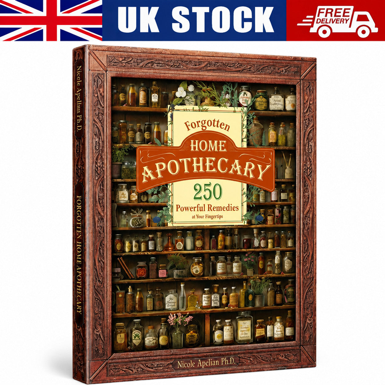 Home Apothecary: 250 Forgotten Powerful Remedies Book